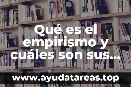 Qué es el empirismo y cuáles son sus representantes