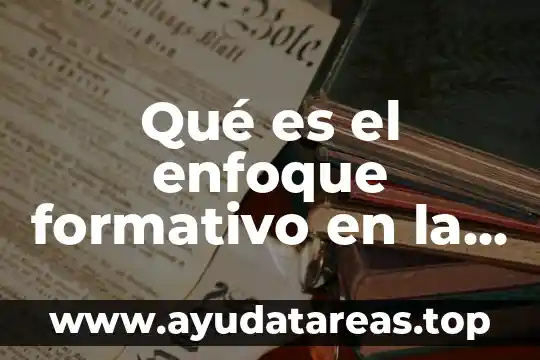 Qué es el enfoque formativo en la educación