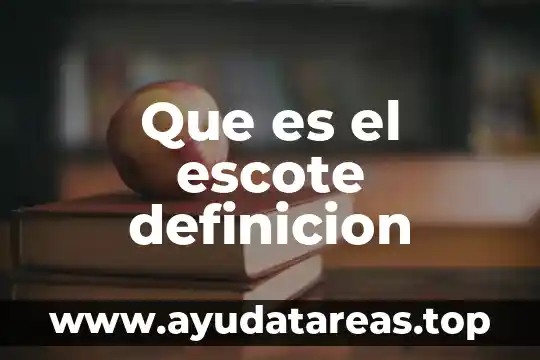 Que es el escote definicion
