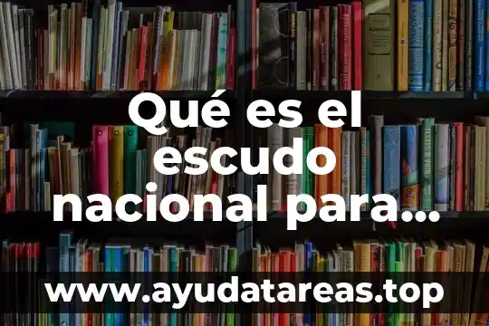 Union nacional de avicultores que es 6 Qué es el escudo nacional para niños