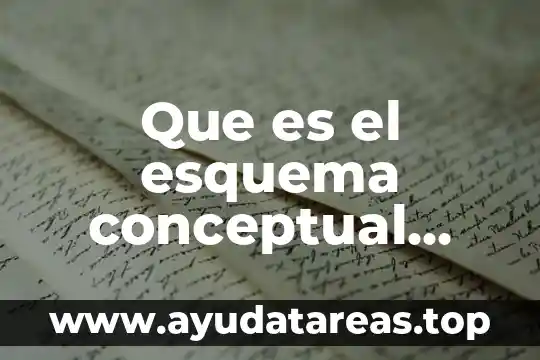 Que es el tocho bandera mapa conceptual 6 Que es el esquema conceptual teoria del conocimiento