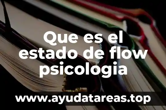 Que es el signo en psicologia 8 Que es el estado de flow psicologia