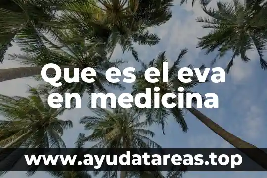 Que es medicina familiar adulto 5 Que es el eva en medicina