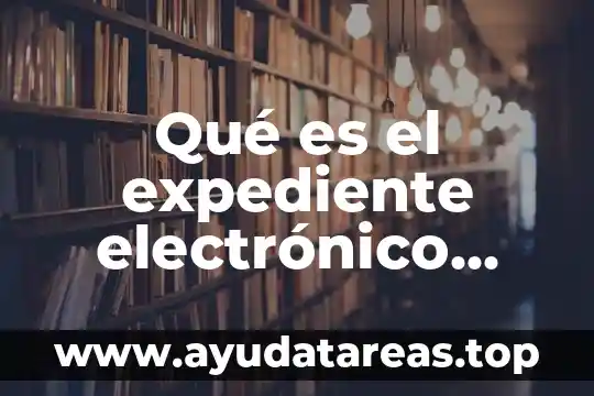 Que es correo electronico de cuentas para su creasion 3 Qué es el expediente electrónico AFORE de Inbursa