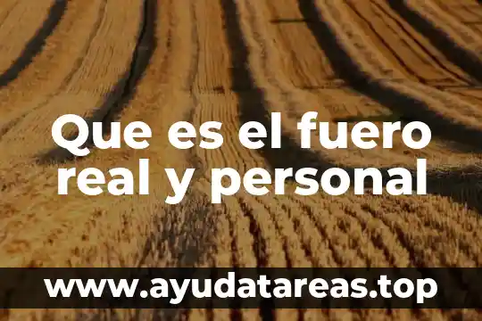 Que es el fuero comun militar 8 Que es el fuero real y personal