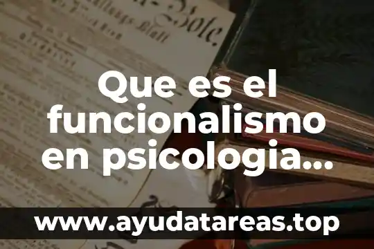 Que es el funcionalismo en psicologia william james