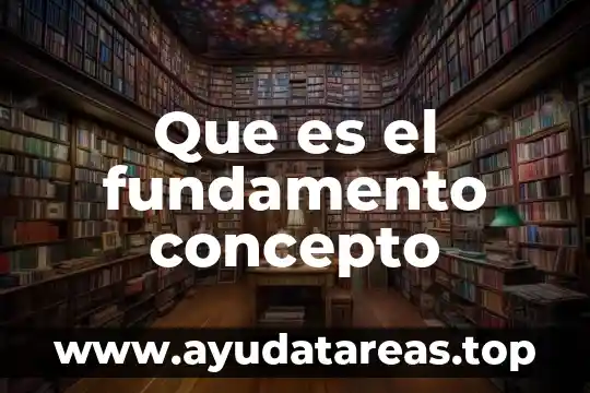 Que es el fundamento concepto