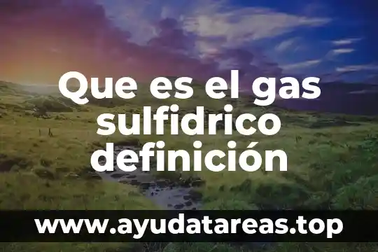 Que es el gas sulfidrico definición