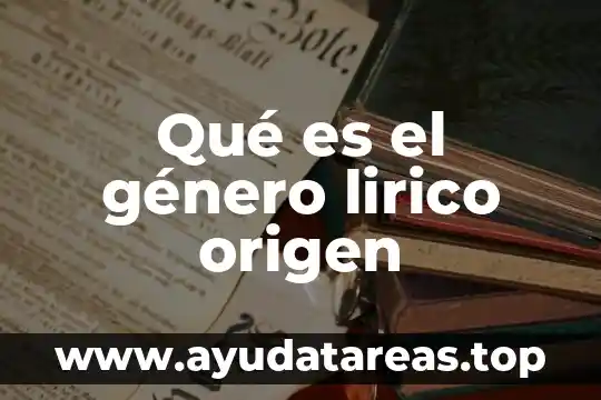Qué es el género lirico origen