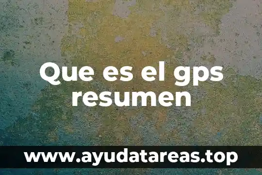 Que es el gps resumen