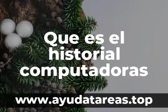 Que es una red de computadoras y sus tipos 3 Que es el historial computadoras