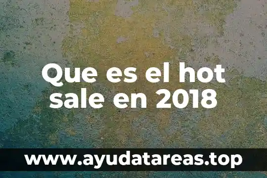Que es el hot sale en 2018