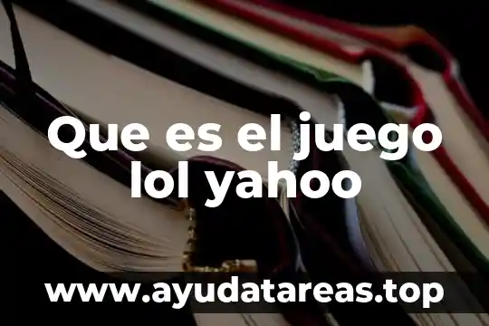 Que es el juego lol yahoo