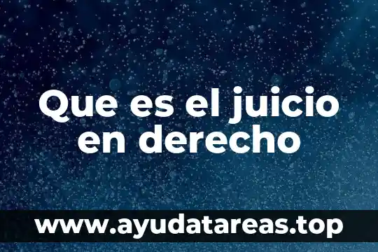 En lógica que es un juicio 6 Que es el juicio en derecho