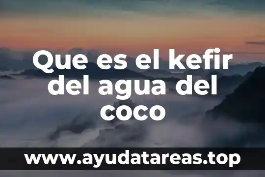 Que es el kefir del agua del coco