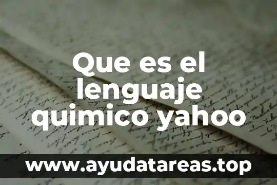 Que es para ti argumento yahoo 3 Que es el lenguaje quimico yahoo