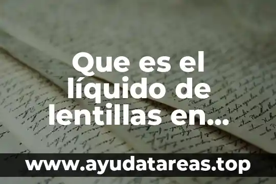 Que es el líquido de lentillas en méxico