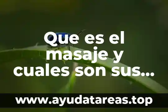 Que es el masaje y cuales son sus beneficios