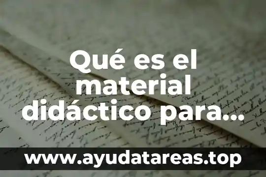 Qué es c.f.p.m en educación preescolar 6 Qué es el material didáctico para preescolar