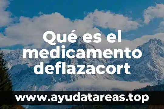 Qué es el medicamento deflazacort