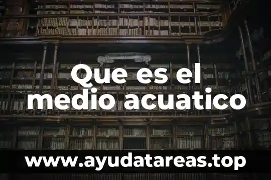 Que es el medio acuatico