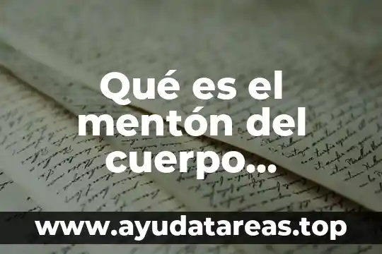 Que es un ser humano que tipo de pregunta es 3 Qué es el mentón del cuerpo humano