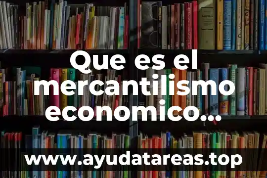 Qué es el número de oro coloidal 8 Que es el mercantilismo economico segun autores