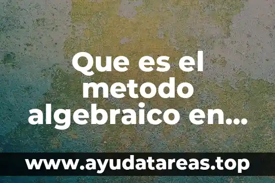 Que es el metodo algebraico en calculo integral