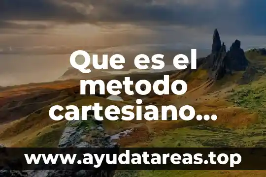 Que es el metodo cartesiano explicado