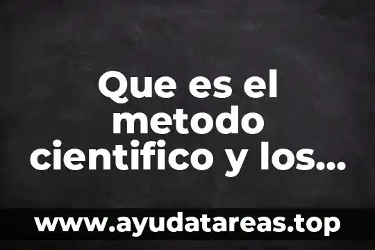 Que es h2so4 en quimica nombre cientifico 8 Que es el metodo cientifico y los seis tipos