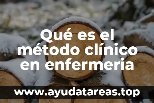 Que es la axiología en enfermeria 4 Qué es el método clínico en enfermeria