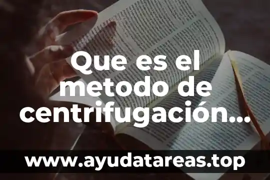 Que es la teoria de evolucion quimica 4 Que es el metodo de centrifugación en quimica