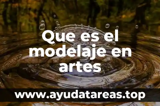 Que es el color de las artes 7 Que es el modelaje en artes