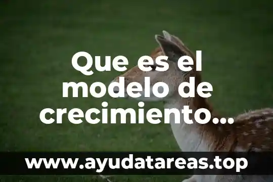 Planta que es yahoo 6 Que es el modelo de crecimiento economico yahoo