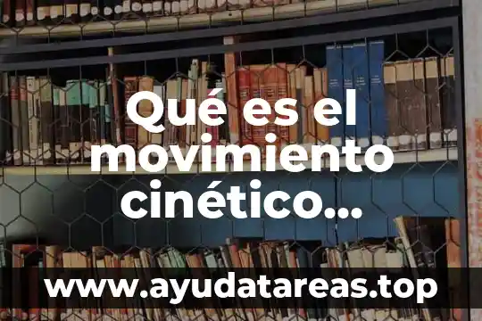 Que es el modelo cinetico molecular del agua 4 Qué es el movimiento cinético molecular