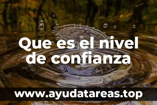 Que es el nivel de confianza