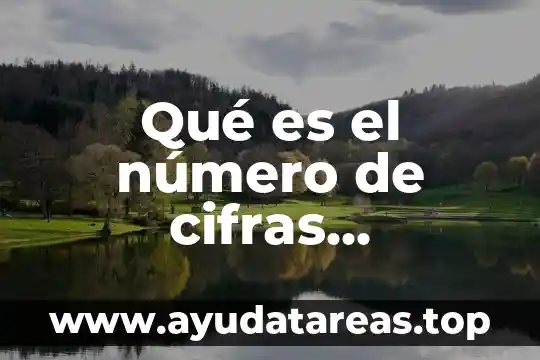 El número áureo 7 Qué es el número de cifras significativas