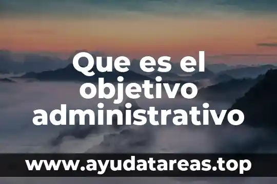 Que es un recurso de revocacion o administrativo 7 Que es el objetivo administrativo