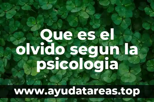 Que es la desarticulacion social en psicología 8 Que es el olvido segun la psicologia