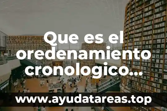Que es algido en historia 7 Que es el oredenamiento cronologico historia
