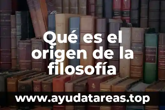 Qué es el origen de la filosofía