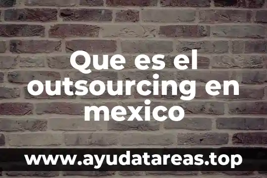 Que es el outsourcing en mexico