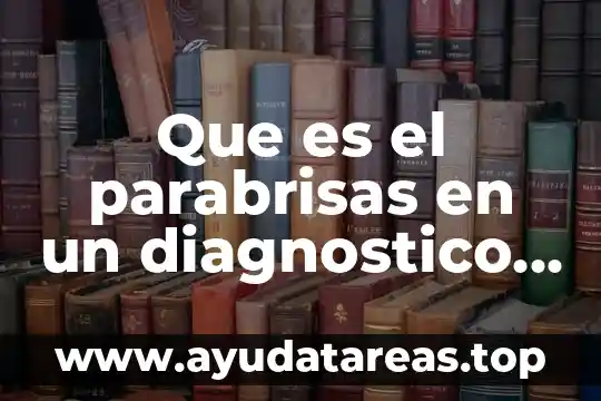 Diagnóstico topográfico ejemplos que es 8 Que es el parabrisas en un diagnostico de salud