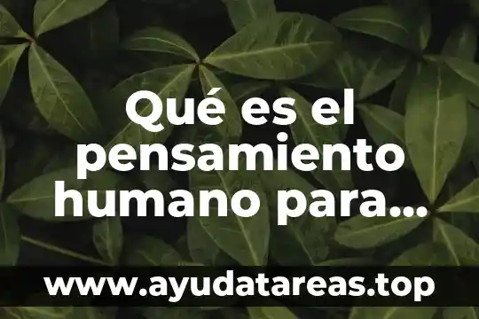 Que es el linaje humano 6 Qué es el pensamiento humano para portafolio