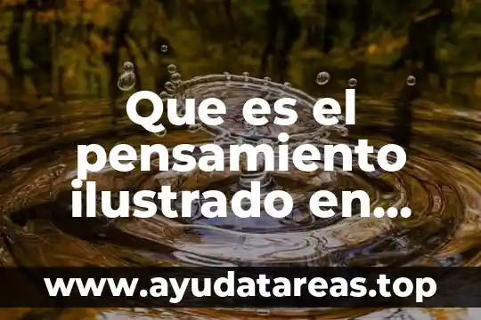 Que es el pensamiento ilustrado en méxico