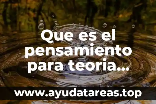 Que es el enfoque conductual de la administracion 8 Que es el pensamiento para teoria cognitivo conductual