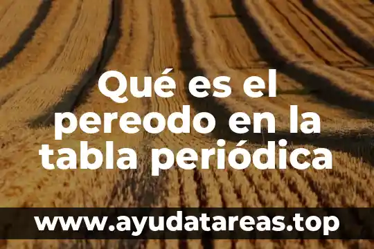 Que es el nombre de la tabla periodica 3 Qué es el pereodo en la tabla periódica