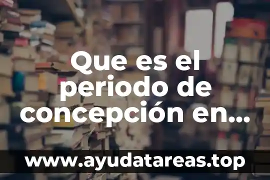 Que es un periodo geologico 8 Que es el periodo de concepción en bovinos