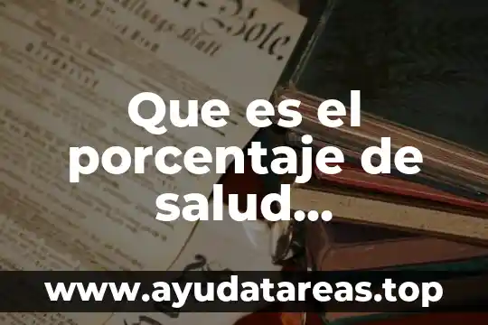 Que es el porcentaje de salud definicion