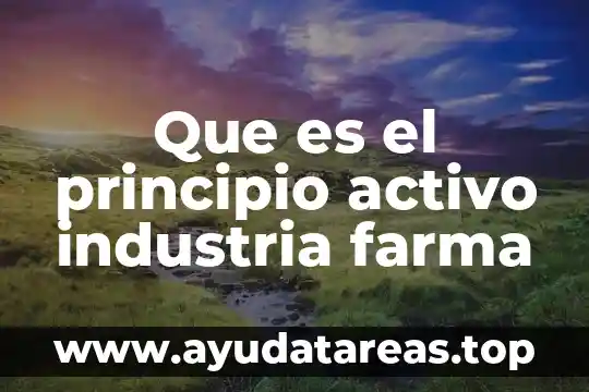 Que es el principio activo industria farma